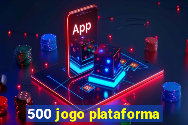 500 jogo plataforma